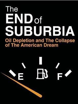 The End of Suburbia: Oil Depletion and the Collapse of the American Dream (2004)