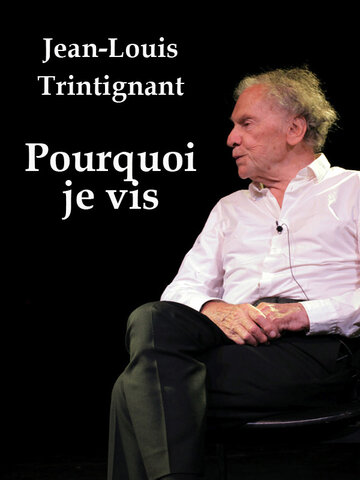 Jean-Louis Trintignant, pourquoi que je vis (2012)