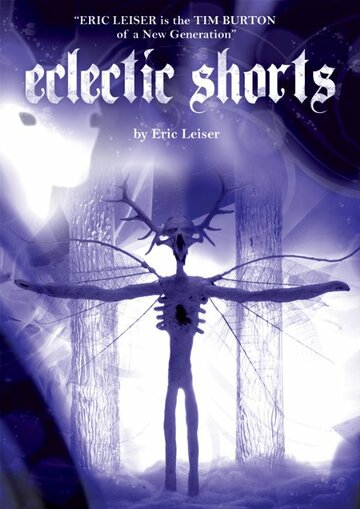 Eclectic Shorts by Eric Leiser (2004)